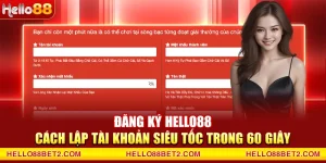 Đăng ký Hello88 - Cách lập tài khoản siêu tốc trong 60 giây