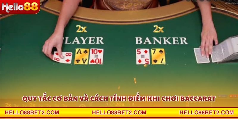 Quy tắc cơ bản và cách tính điểm khi chơi Baccarat