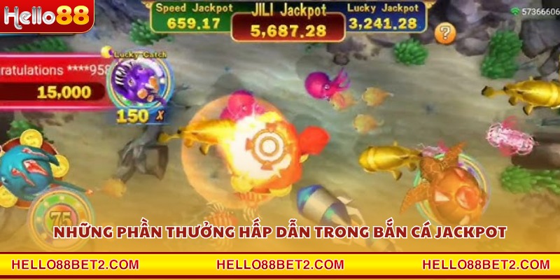 Những phần thưởng hấp dẫn trong bắn cá jackpot
