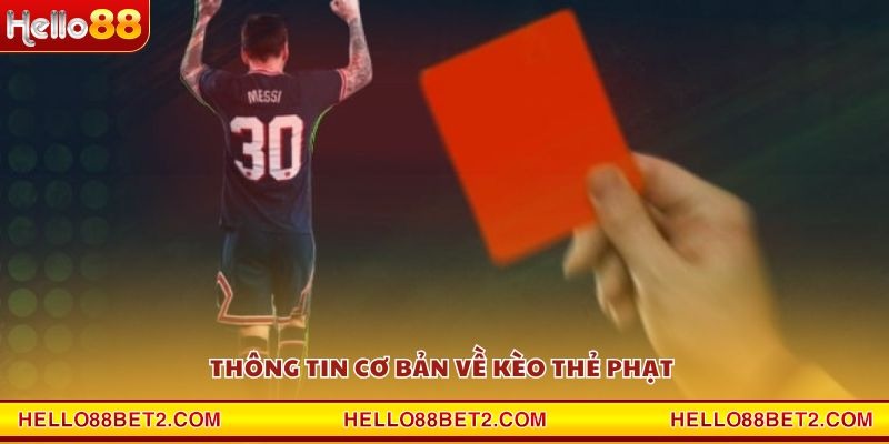 Thông tin cơ bản về kèo thẻ phạt 