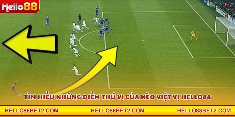 Tìm hiểu những điểm thú vị của kèo việt vị Hello88