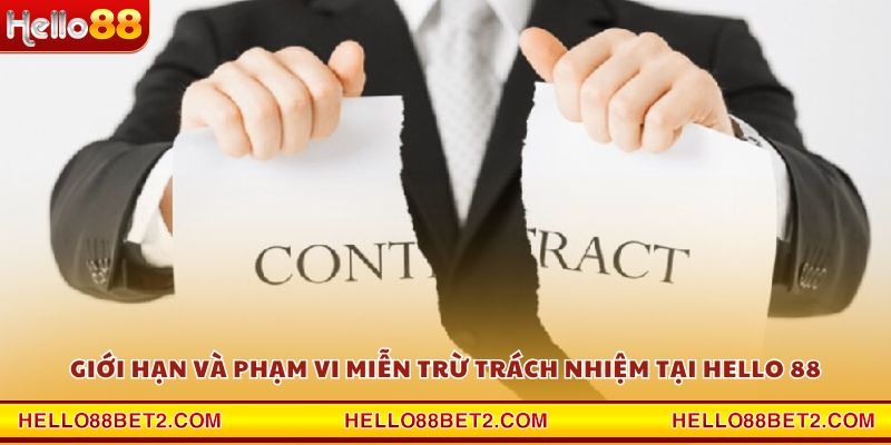 Giới hạn và phạm vi miễn trừ trách nhiệm tại Hello 88