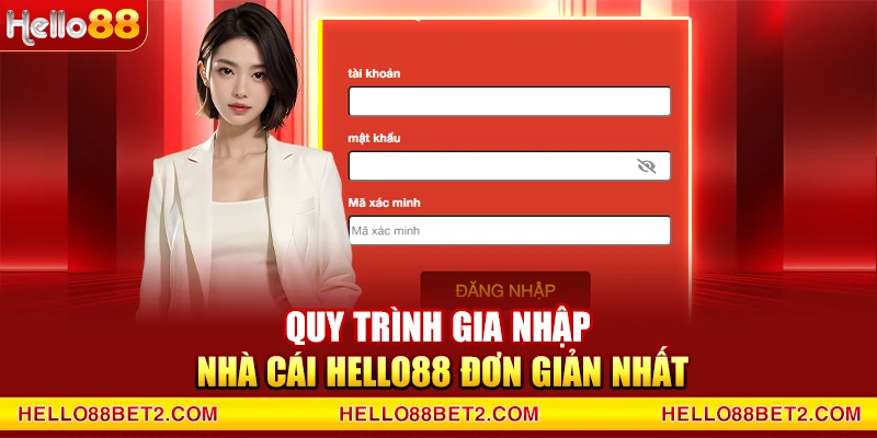 Quy trình gia nhập nhà cái Hello88 đơn giản nhất