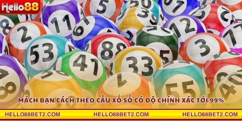 Mách bạn cách theo cầu xổ số có độ chính xác tới 99%