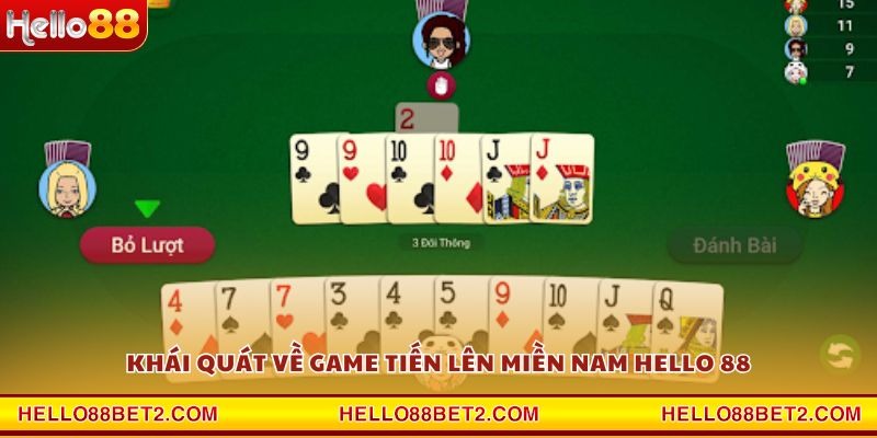Khái quát về game Tiến Lên Miền Nam Hello 88