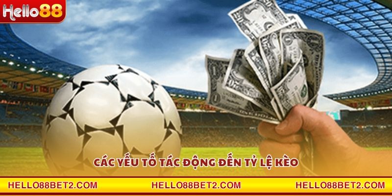 Các yếu tố tác động đến tỷ lệ kèo