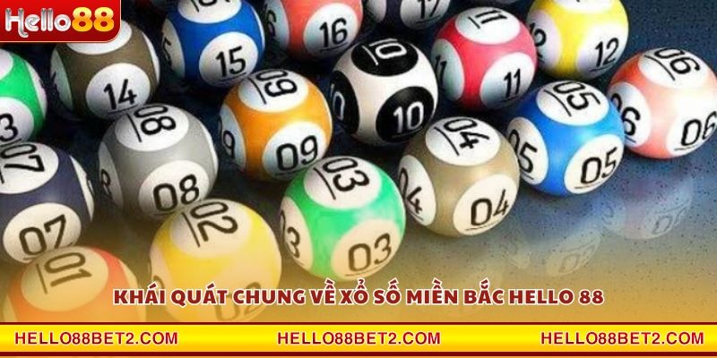 Khái quát chung về xổ số miền Bắc Hello 88